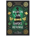 Marion Lane and the Raven's Revenge - T. A. Willberg