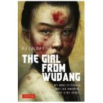 The Girl from Wudang: A Novel: My Name Is Tigress and I Am Immortal. This Is My Story. - Pj Caldas