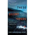 These Silent Woods - Kimi Cunningham Grant