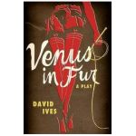 Venus in Fur: A Play - David Ives