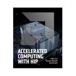 Accelerated Computing with HIP - Yifan Sun