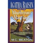 Agatha Raisin and the Murderous Marriage: An Agatha Raisin Mystery - M. C. Beaton