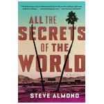 All the Secrets of the World - Steve Almond