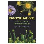 Biocivilisations: A New Look at the Science of Life - Predrag B. Slijep&#269;evic