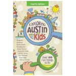 Exploring Austin with Kids, 4th edition - Lucksinger