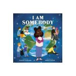 I Am Somebody - Nyasha Williams
