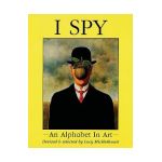 I Spy: An Alphabet in Art - Lucy Micklethwait