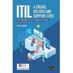 ITIL(R) 4 Create, Deliver and Support (CDS): Your companion to the ITIL 4 Managing Professional CDS certification - Claire Agutter