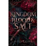 Kingdom of Blood and Salt - Alexis Calder