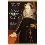 Mary Queen of Scots - Antonia Fraser