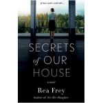 Secrets of Our House - Rea Frey
