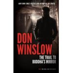 The Trail to Buddha's Mirror - Don Winslow