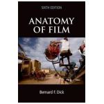 Anatomy of Film, 6e - Bernard F. Dick