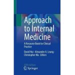Approach to Internal Medicine: A Resource Book for Clinical Practice - David Hui