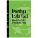 Becoming a Leader-Coach: A Step-By-Step Guide to Developing Your People - Johan Naude