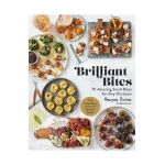 Brilliant Bites: 75 Amazing Small Bites for Any Occasion - Maegan Brown