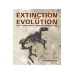 Extinction and Evolution: What Fossils Reveal about the History of Life - Niles Eldredge