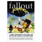 Fallout: J. Robert Oppenheimer, Leo Szilard, and the Political Science of the Atomic Bomb - Jim Ottaviani