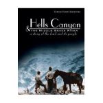 Hells Canyon and the Middle Snake River: A Story of the Land and Its People - Carole Simon-smolinski