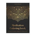 Meditation Coloring Book: 50 beautiful Mandala designs for Stress Relief. Adult Coloring Book: Mandala coloring pages with intricate patterns an - Valeria Slavova