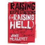 Raising Expectations (and Raising Hell) - Jane McAlevey