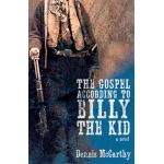 The Gospel According to Billy the Kid - Dennis Mccarthy