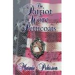 The Patriot Wore Petticoats - Marnie L. Pehrson
