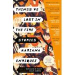 Things We Lost in the Fire: Stories - Mariana Enriquez