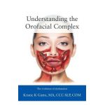 Understanding the Orofacial Complex: The Evolution of Dysfunction - Kristie Gatto Ma Ccc-slp Com