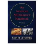 An American Militiaman's Handbook - John M. Leyzorek