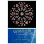 Church Growth 101 A Church Growth Guidebook for Ministers and Laity - Glenn W. Mollette