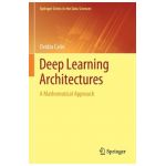 Deep Learning Architectures: A Mathematical Approach - Ovidiu Calin