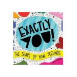 Exactly You! The Shape of Your Feelings - Sarah Krajewski