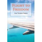 Flight to Freedom - Ana Veciana-suarez