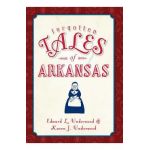 Forgotten Tales of Arkansas - Edward Underwood