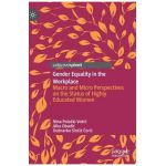Gender Equality in the Workplace: Macro and Micro Perspectives on the Status of Highly Educated Women - Nina Poloski Vokic