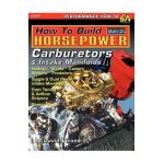 How to Build Horsepower, Volume 2: Carburetors and Intake Manifolds - David Vizard
