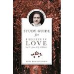 I Believe in Love Study Guide - Rita Ford