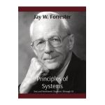 Principles of Systems: Text and Workbook Chapters 1 through 10 - Jay W. Forrester