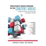 Proficiency-Based Grading in the Content Areas: Insights and Key Questions for Secondary Schools (Adapting Evidence-Based Grading for Content Area Tea - Wendy Custable