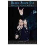 Ronnie James Dio: A biography of a heavy metal Icon - James Curl
