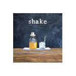 Shake: A New Perspective on Cocktails - Eric Prum