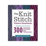 The Knit Stitch Pattern Handbook: An Essential Collection of 300 Designer Stitches and Techniques - Melissa Leapman
