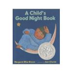 A Child's Good Night Book: A Caldecott Honor Award Winner - Margaret Wise Brown