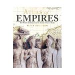 Atlas of Empires: The World's Great Powers from Ancient Times to Today - Peter Davidson