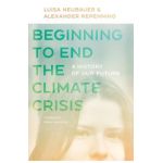Beginning to End the Climate Crisis: A History of Our Future - Luisa Neubauer