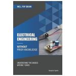 Electrical engineering without prior knowledge: Understand the basics within 7 days - Benjamin Spahic