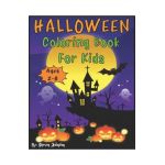 Halloween Coloring Book For Kids: Ages 2-6 - Steven Johnson