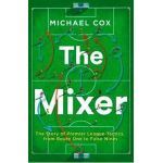 Mixer: The Story of Premier League Tactics, from Route One t