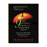 The 9 Steps to Keep the Doctor Away: Simple Actions to Shift Your Body and Mind to Optimum Health for Greater Longevity - Rashid A. Buttar